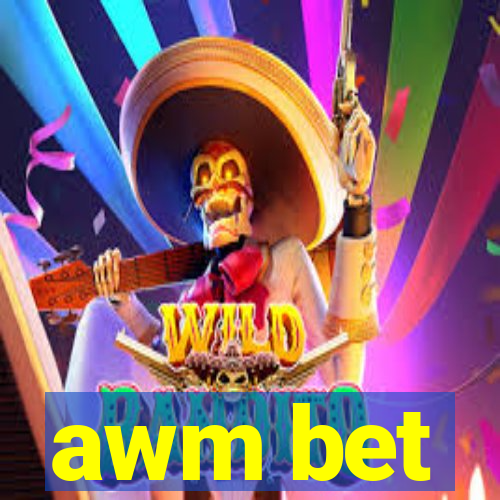 awm bet